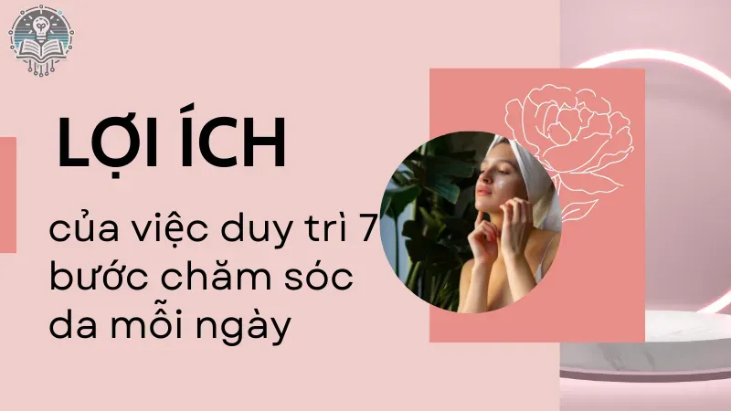 7 bước chăm sóc da cơ bản 1