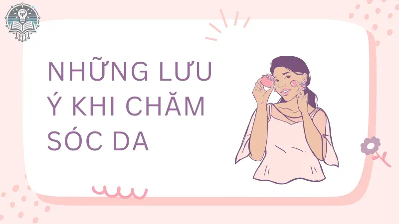 7 bước chăm sóc da cơ bản 3