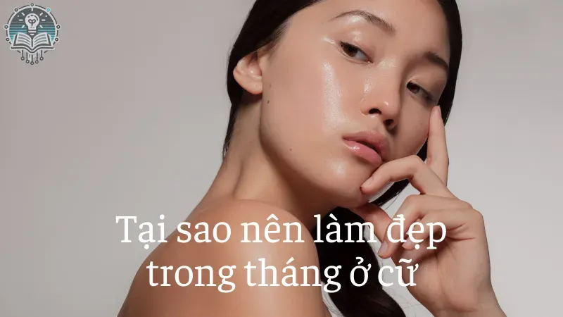 cách làm đẹp trong tháng ở cữ 1