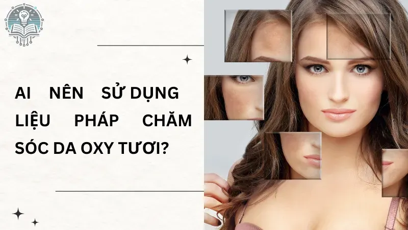 chăm sóc da oxy tươi 5