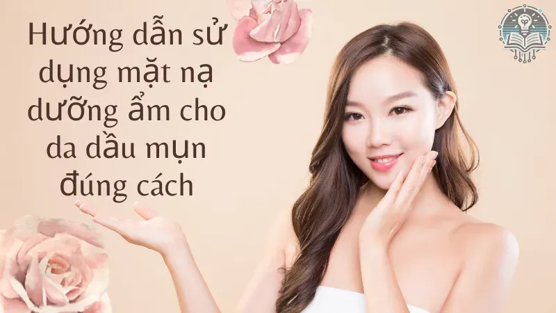 mặt nạ dưỡng ẩm cho da dầu mụn 5