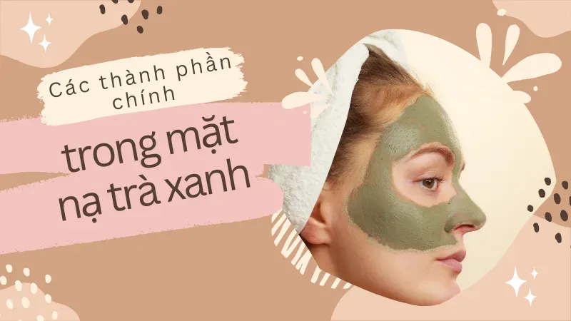 mặt nạ dưỡng da trà xanh 2