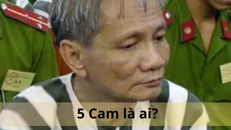 5 Cam là ai 02