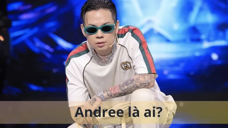 Andree là ai 02