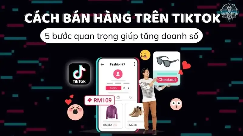 Kinh nghiệm bán hàng trên TikTok đạt doanh thu cao 4