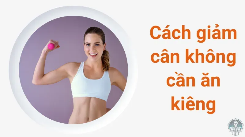 cách giảm cân không cần ăn kiêng 2