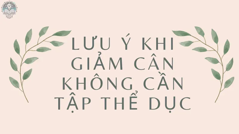 cách giảm cân không cần tập thể dục 6