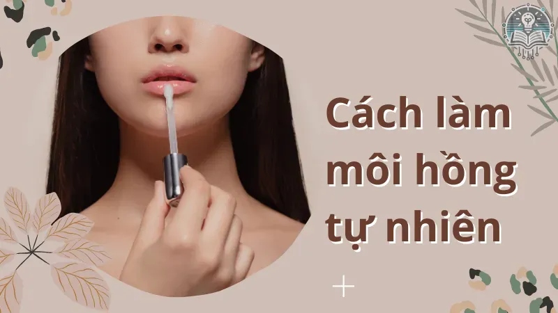 Cách làm môi hồng tự nhiên 2