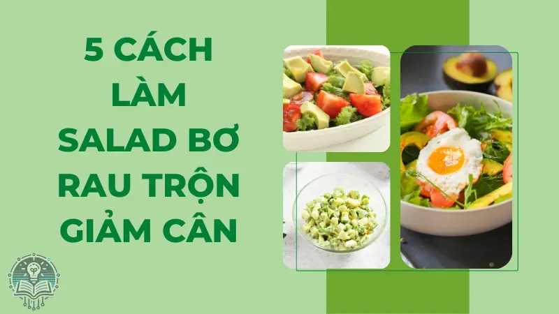 cách làm salad bơ rau trộn giảm cân 3