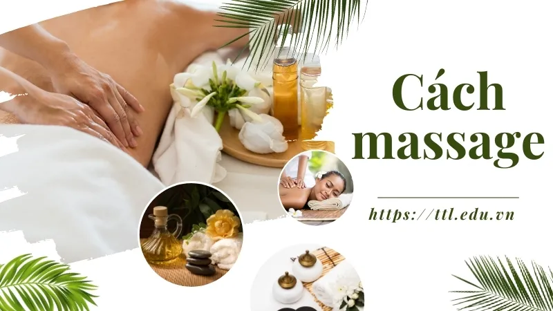 Khám phá cách massage toàn thân đúng kỹ thuật để giảm đau 1