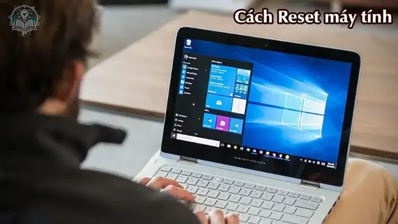 Các bước chuẩn bị trước khi reset máy tính