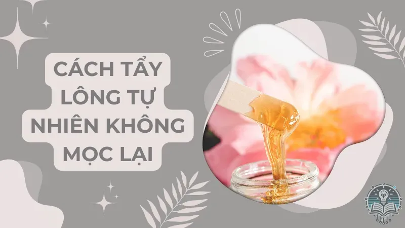 cách tẩy lông tự nhiên không mọc lại 3