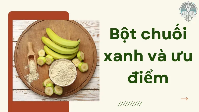 cách uống bột chuối xanh giảm cân 1