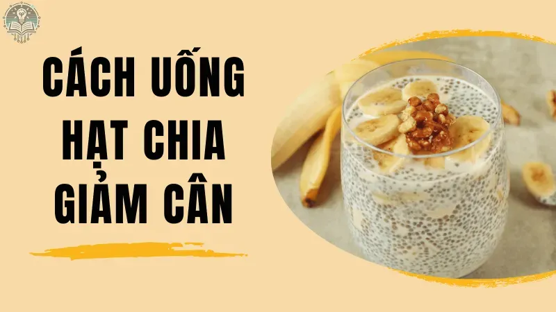 cách uống hạt chia giảm cân 3