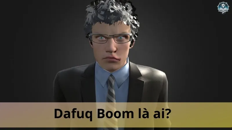 dafuq boom là ai 1