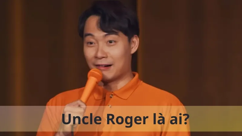 Uncle Roger là ai 02