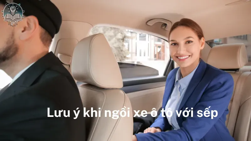 quy tắc ngồi xe ô tô với sếp 3