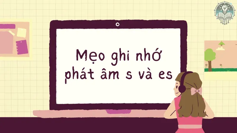 quy tắc phát âm s es 3