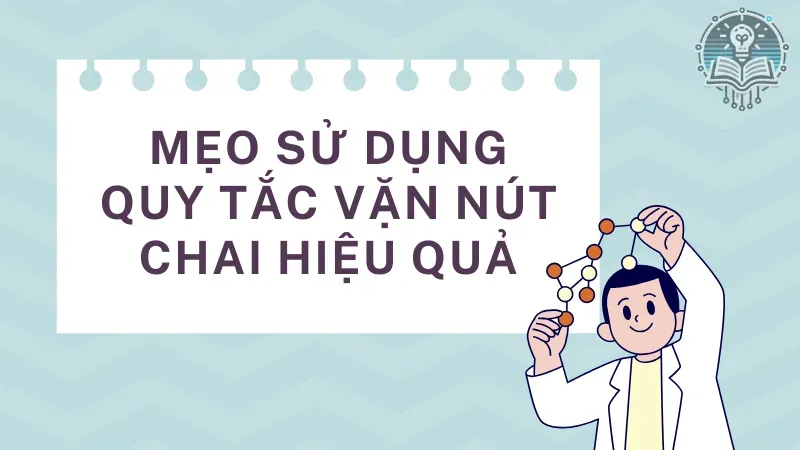 quy tắc vặn nút chai 3