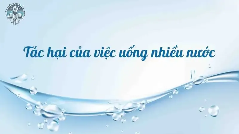 tác hại của uống quá nhiều nước  3