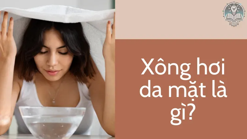 xông hơi da mặt có tác dụng gì 1