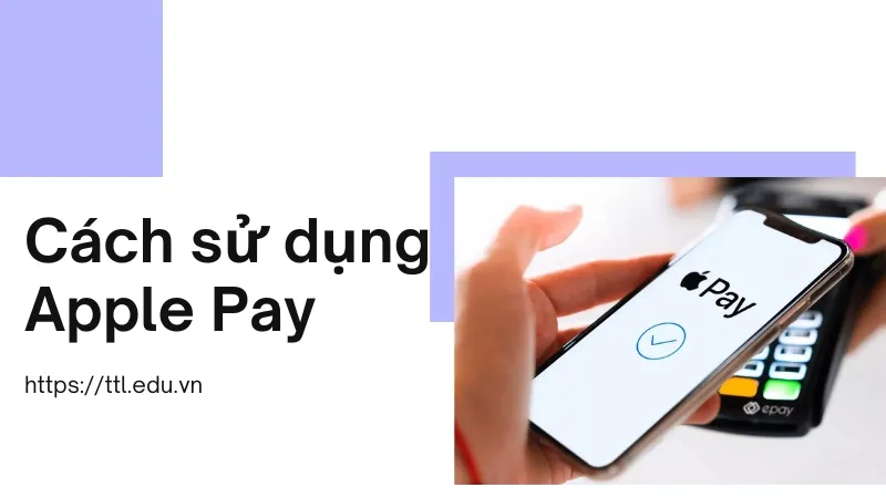 Apple Pay là gì? Cách sử dụng Apple Pay thanh toán 1