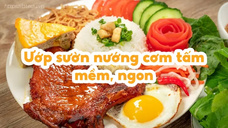 Cách ướp sườn cơm tấm ngon như nhà hàng - Bí quyết từ đầu bếp 1