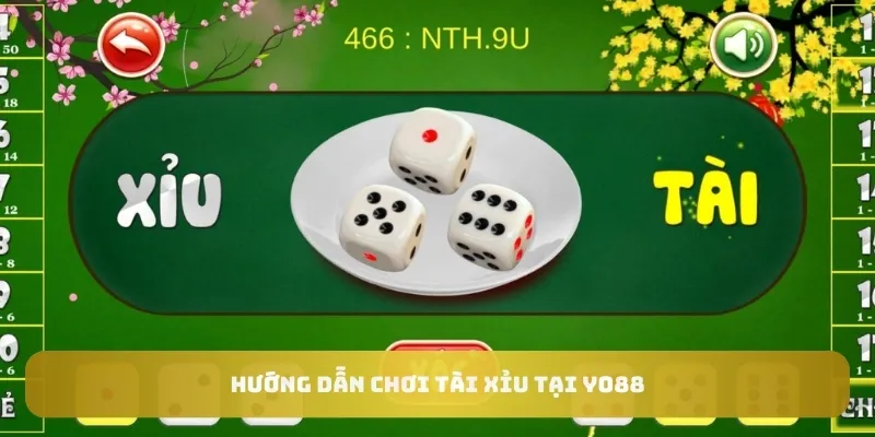 Hướng dẫn chơi tài xỉu tại Yo88