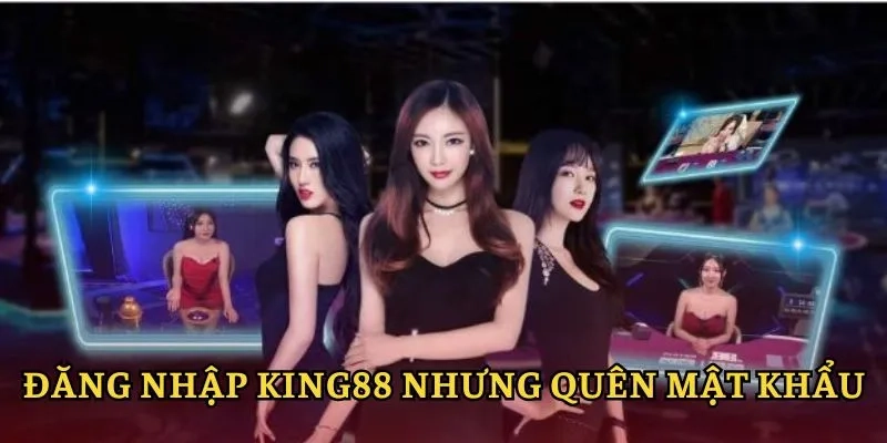 Lưu ý khi quên mật khẩu KING88 mà cược thủ cần biết