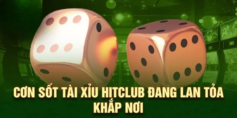 Tài Xỉu Hitclub - Siêu Phẩm Cá Cược Trực Tuyến Hot Nhất Năm 2024 3