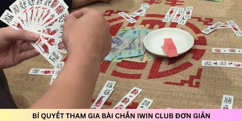 Cần nắm ngay các bí quyết chơi bài Chắn khi tham gia