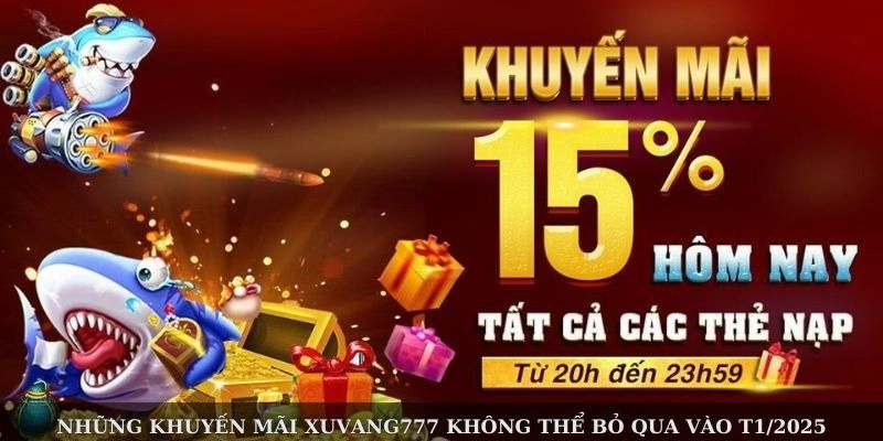 Khuyến mãi Xuvang777 tháng 1/2025 - cơ hội vàng không thể bỏ lỡ