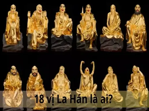 18 vị La Hán là ai? Khám phá lịch sử và ý nghĩa sâu sắc đằng sau