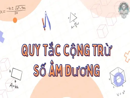 Quy tắc cộng trừ số âm dương giúp bạn giải toán dễ dàng