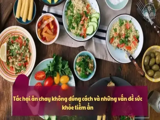 Tác hại ăn chay không đúng cách và những vấn đề sức khỏe tiềm ẩn