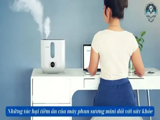 Những tác hại tiềm ẩn của máy phun sương đối với sức khỏe