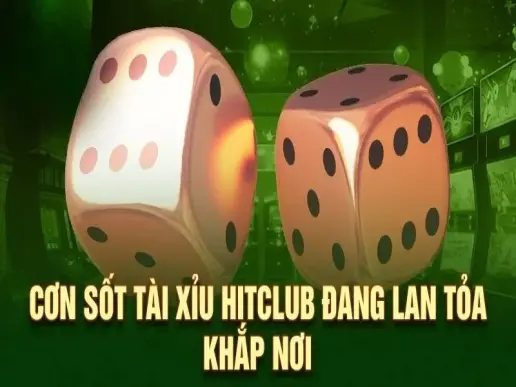 Tài Xỉu Hitclub - Siêu Phẩm Cá Cược Trực Tuyến Hot Nhất Năm 2024