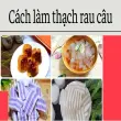 Cách làm thạch rau câu không cần khuôn cầu kỳ