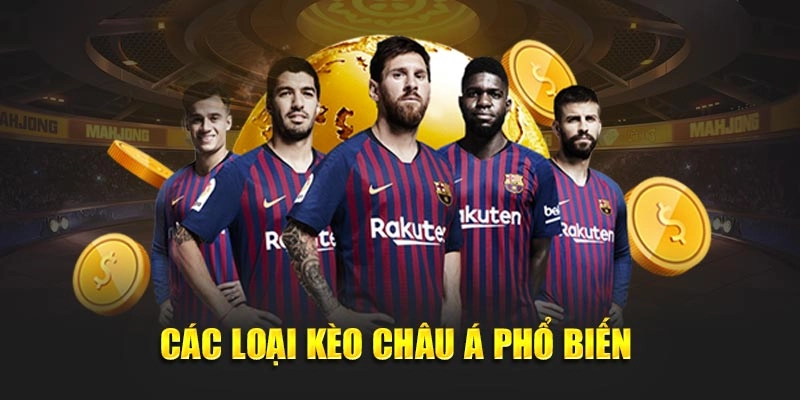 Các loại kèo châu Á phổ biến 