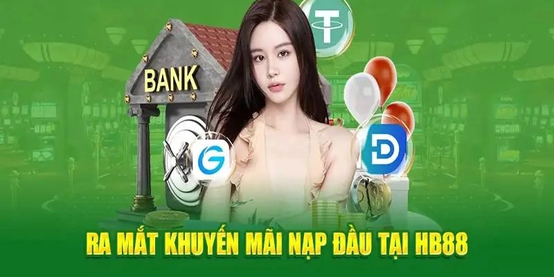 Chương trình khuyến mãi nạp đầu tại nhà cái HB88