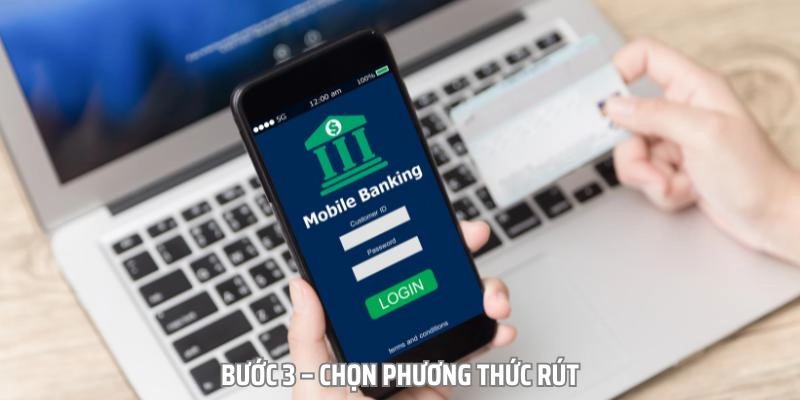 Ở bước này, bạn chỉ cần chọn phương thức và điền thông tin rút