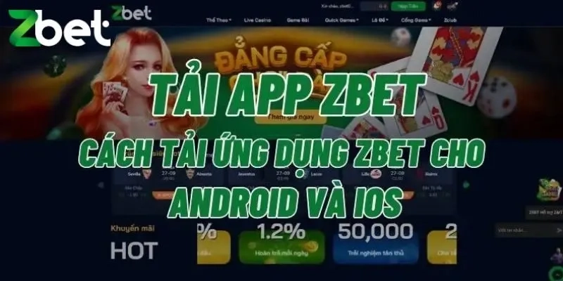 Cách săn khuyến mại Zbet để nhận 100% thưởng nạp đầu tiên
