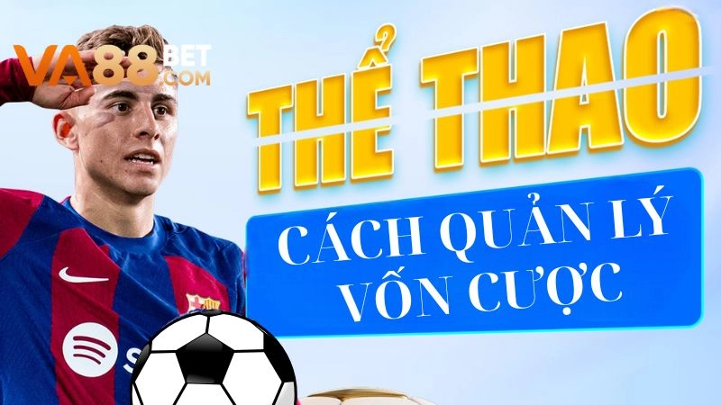 Chiến lược quản lý vốn cược thể thao VA88