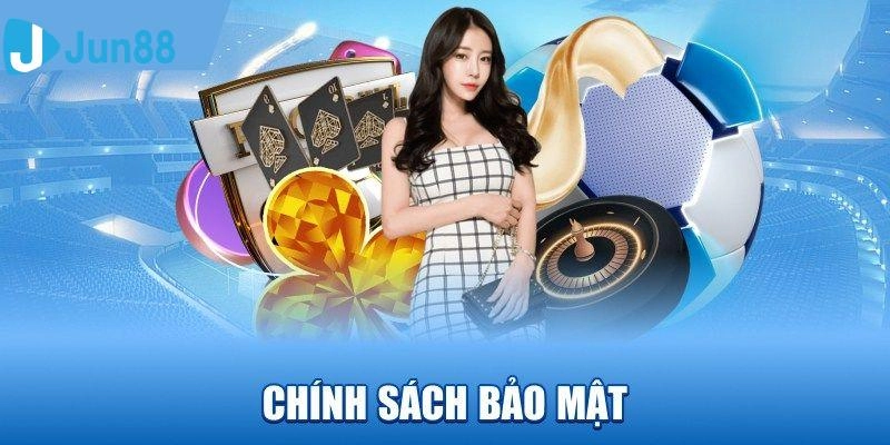 Chính sách bảo mật Jun88 có gì đặc biệt không