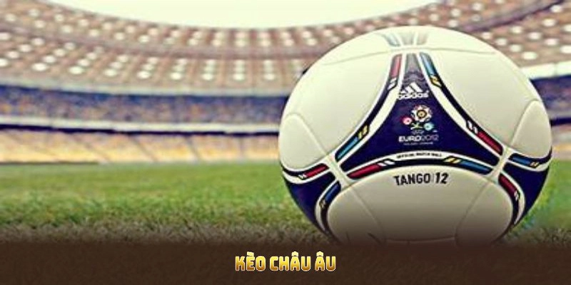 Cách đọc và hiểu kèo châu Âu – Bước đầu để thành công