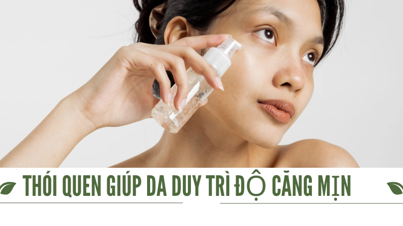 Thói quen giúp da duy trì độ căng mịn mùa lạnh