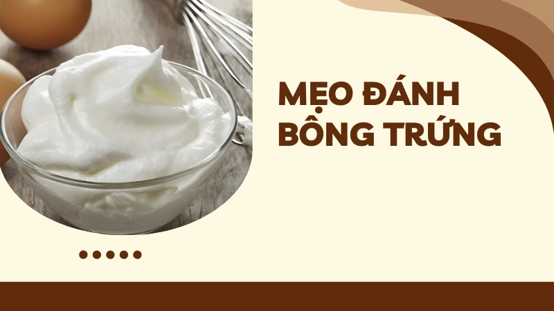 Kỹ thuật đánh bông lòng trắng trứng đạt chóp mềm