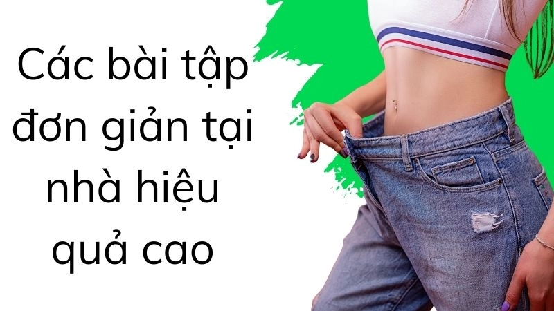 Các bài tập đơn giản tại nhà hiệu quả cao