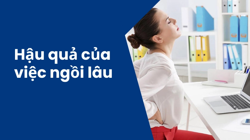 Ngồi lâu mỗi ngày gây hại cơ thể ra sao