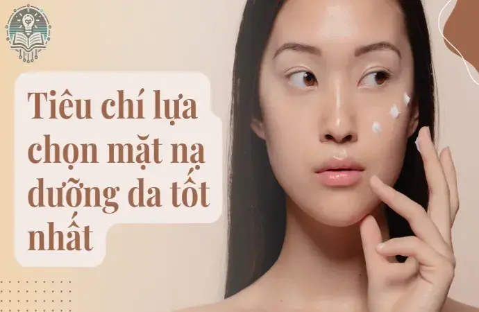 Top 10 mặt nạ dưỡng da tốt nhất hiện nay được chuyên gia khuyên dùng